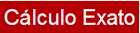 CÁLCULO EXATO